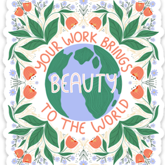 Your Work Brings Beauty Sticker