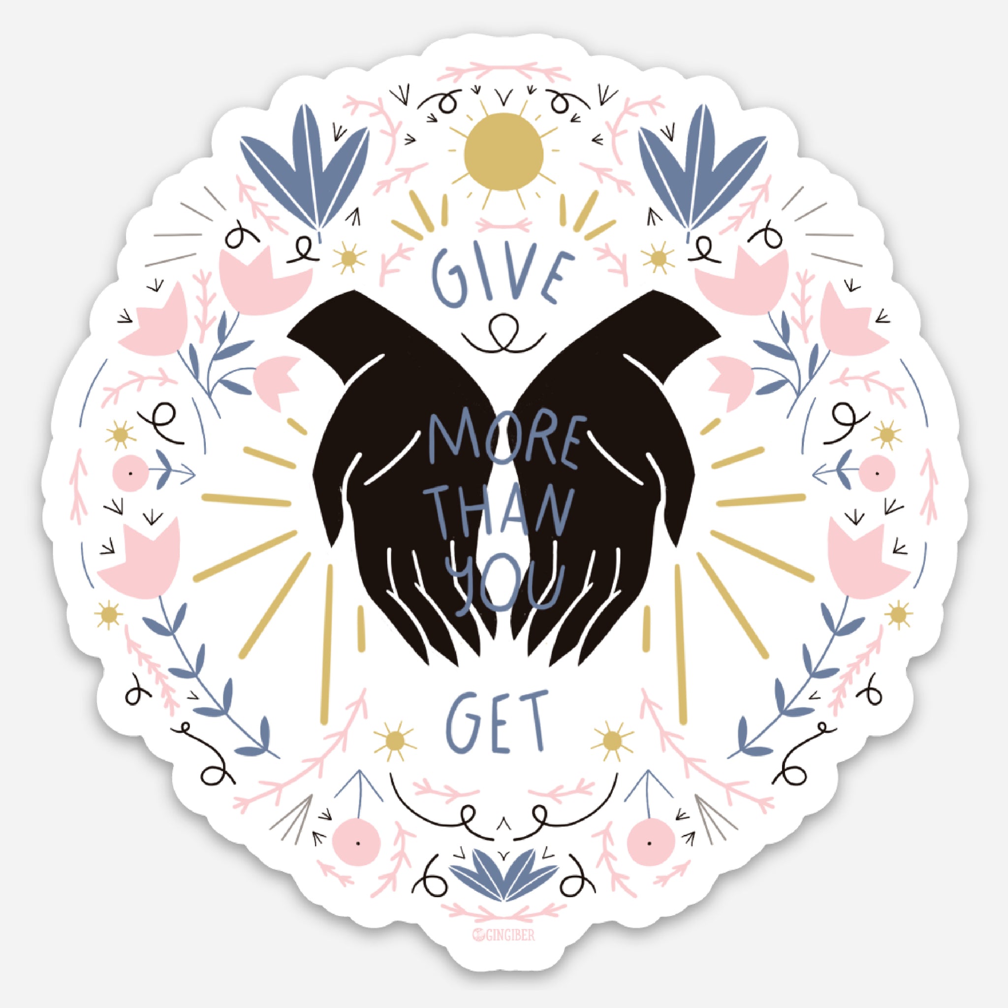 Give More Than You Get Sticker