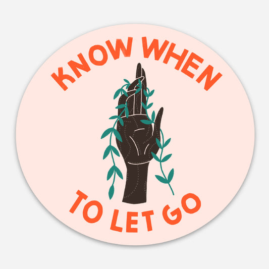 Know When to Let Go Sticker
